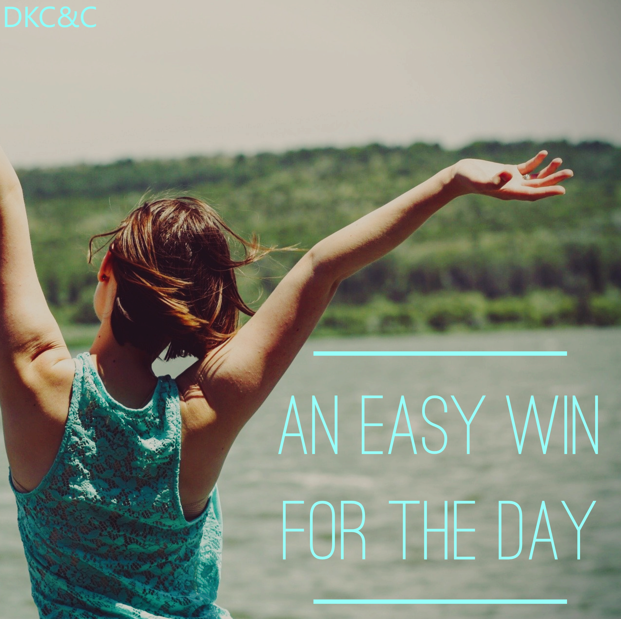 An easy win for the day Deneen Kipp Coaching & Consulting